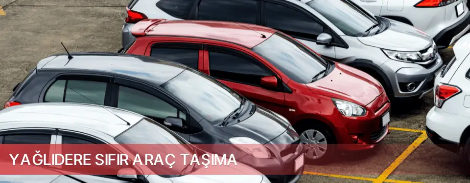 Yağlıdere İlçemi Sıfır Araç Taşıma